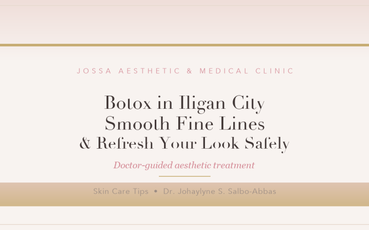 Botox in Iligan City branded featured image for Jossa Aesthetic and Medical Clinic